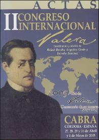 Juan Valera (1905-2005) : actas del II Congreso Internacional celebrado en Cabra (Córdoba) los días 27, 28, 29, 30 de abril y 1 de mayo de 2005