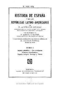 Historia de España y de las Repúblicas Latino-Americanas. Tomo I