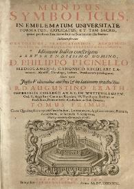 Mundus symbolicus : in emblematum Universitate formatus, explicatus, et tam sacris, quàm profanis eruditionibus ac sententiis illustratus:...