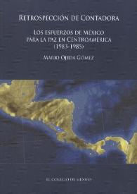 Retrospección de Contadora: los esfuerzos de México para la paz en Centroamérica, 1983-1985