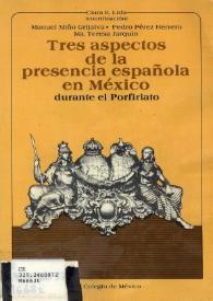 Tres aspectos de la presencia española en México durante el porfiriato : relaciones económicas, comerciantes y población
