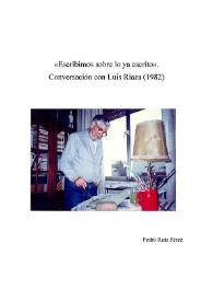 'Escribimos sobre lo ya escrito'. Conversación con Luis Riaza (1982)