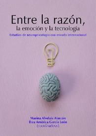 Entre la razón, la emoción y la tecnología : estudios de neuropsicología con mirada internacional