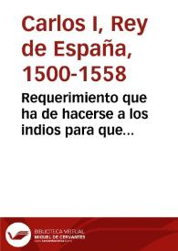 Requerimiento que ha de hacerse a los indios para que se sometan para Nueva España en 1518 y 1523, Tierra Firme 1526 y Perú 1533 [Fragmento]