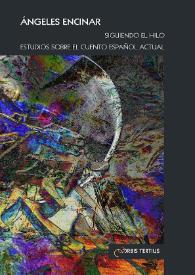 Siguiendo el hilo : estudios sobre el cuento español actual