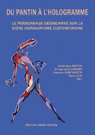 Du pantin à l’hologramme. Le personnage désincarné sur la scène hispanophone contemporaine 