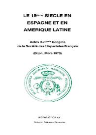 Le 18ème Siecle en Espagne et en Amerique Latine. Actes du 9ème Congrès de la Société des Hispanistes Français (Dijon, Mars 1973)