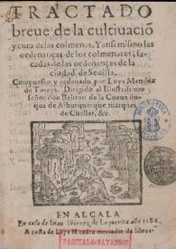 Tractado breue de la cultiuaciō y cura de las colmenas. Y ansi mismo las ordenanças de los colmenares, sacadas de las ordenanças de la ciudad de...