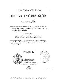 Historia critica de la Inquisición de España : obra original conforme a lo que resulta de los archivos del Consejo de la Suprema y de los...