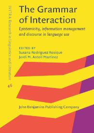 The Grammar of Interaction. Epistemicity, information management and discourse in language use