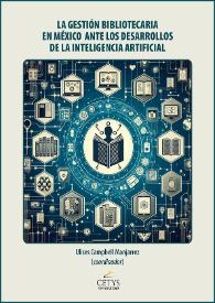 La gestión bibliotecaria en México ante los desarrollos de la Inteligencia Artificial