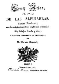Gómez Arias, ó los moros de las Alpujarras. Novela histórica. Tomo I