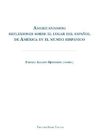 Americanismos: reflexiones sobre el lugar del español de América
en el mundo hispánico