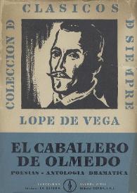 El caballero de Olmedo, seguido de una antología lírica y dramática (Fuenteovejuna, La dama boba) 