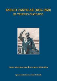Emilio Castelar (1832-1899) : el tribuno olvidado : ciento veinticinco años de su muerte (1899-2024)
