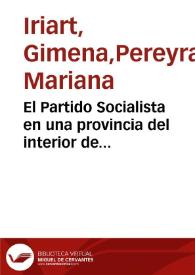 El Partido Socialista en una provincia del interior de Argentina: desarticulaciones entre lo político y lo sindical durante el período de...