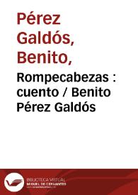 Rompecabezas : cuento / Benito Pérez Galdós | Biblioteca Virtual Miguel de Cervantes