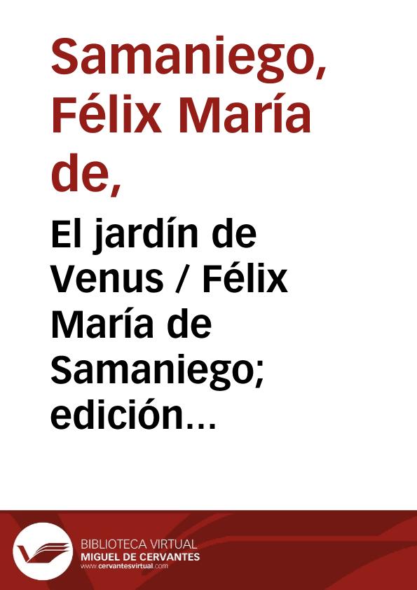 El Jardín De Venus Félix María De Samaniego Edición De Emilio Palacios Fernández Biblioteca 