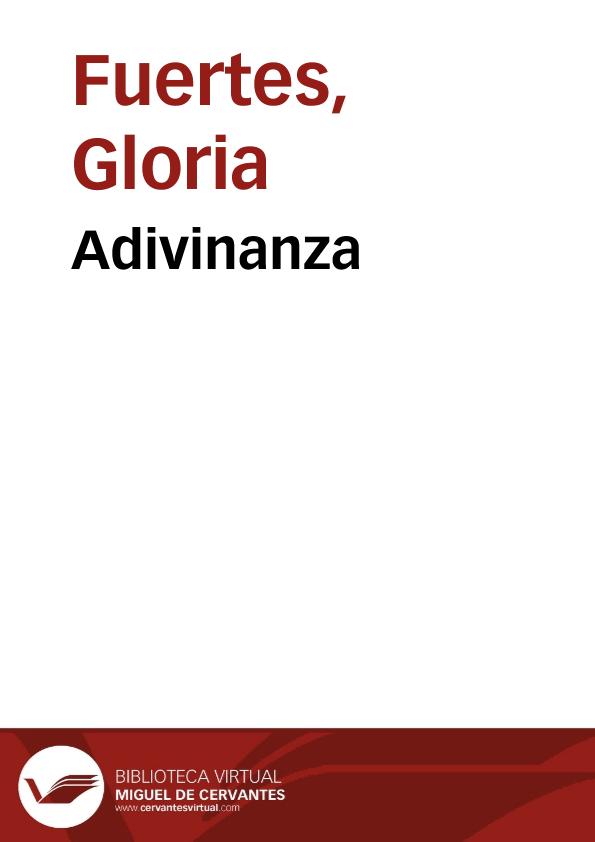 Adivinanza / Gloria Fuertes | Biblioteca Virtual Miguel de Cervantes