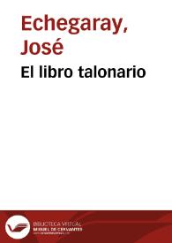 El libro talonario / José Echegaray | Biblioteca Virtual Miguel de Cervantes