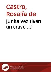 Unha vez tiven un cravo / Rosalía de Castro | Biblioteca Virtual Miguel de Cervantes