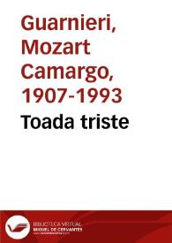 Toada triste / Mozart Camargo Guarnieri  | Biblioteca Virtual Miguel de Cervantes