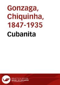 Cubanita / Chiquinha Gonzaga | Biblioteca Virtual Miguel de Cervantes