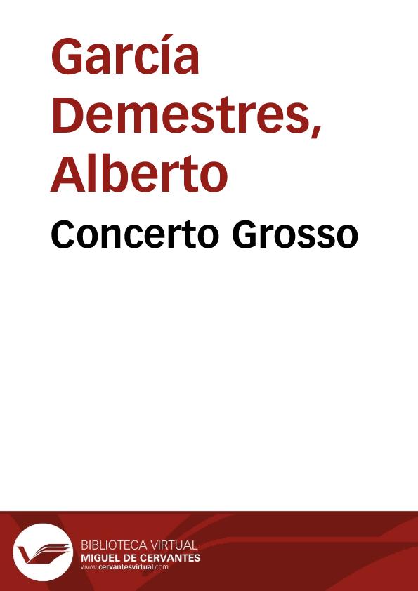 Concerto Grosso / Alberto García Demestres | Biblioteca Virtual Miguel de Cervantes