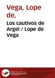Los cautivos de Argel / Lope de Vega | Biblioteca Virtual Miguel de Cervantes