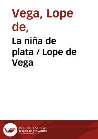 La niña de plata / Lope de Vega | Biblioteca Virtual Miguel de Cervantes