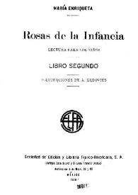 Rosas de la infancia : lectura para los niños. Libro segundo / María Enriqueta | Biblioteca Virtual Miguel de Cervantes