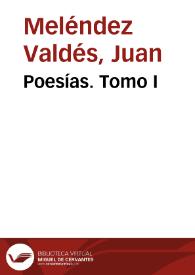 Poesías. Tomo I / Juan Meléndez Valdés; edición de Emilio Palacios Fernández | Biblioteca Virtual Miguel de Cervantes