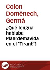¿Qué lengua hablaba Plaerdemavida en el "Tirant"? | Biblioteca Virtual Miguel de Cervantes