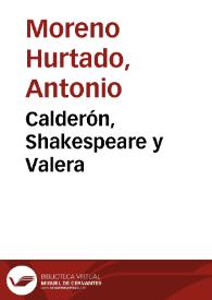 Calderón, Shakespeare y Valera / Antonio Moreno Hurtado | Biblioteca Virtual Miguel de Cervantes