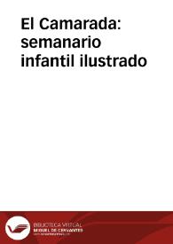 Más información sobre El Camarada: semanario infantil ilustrado / redactado por Asensi (Julia) ...[et al.]; director Alfredo Opisso