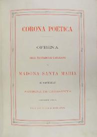 Corona poètica : ofrena dels trobadors catalans a Madonna Santa Maria de Montserrat, 1881 | Biblioteca Virtual Miguel de Cervantes