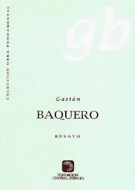 Ensayo / Gastón Baquero; edición a cargo de Alfonso Ortega Carmona y Alfredo Pérez Alencart | Biblioteca Virtual Miguel de Cervantes