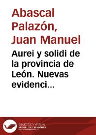 Aurei y solidi de la provincia de León. Nuevas evidencias / Juan Manuel Abascal Palazón | Biblioteca Virtual Miguel de Cervantes