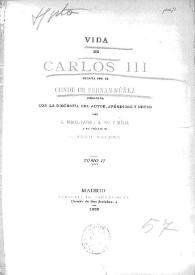 Vida de Carlos III. Tomo II / escrita por el Conde de Fernán-Núñez; publicada con la biografía del autor, apéndices y notas por A. Morel-Fatio y A. Paz y Melia; y un prólogo de Juan Valera | Biblioteca Virtual Miguel de Cervantes