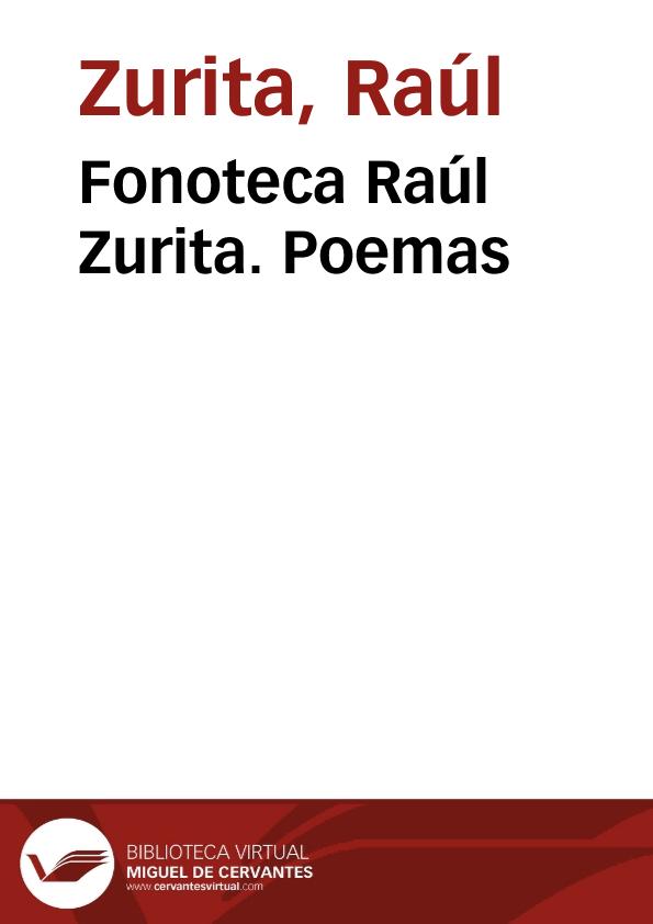 Fonoteca Raúl Zurita. Poemas / Raúl Zurita | Biblioteca Virtual Miguel de Cervantes