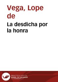 La desdicha por la honra / Lope de Vega | Biblioteca Virtual Miguel de Cervantes