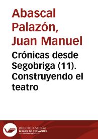 Crónicas desde Segobriga (11). Construyendo el teatro / Juan Manuel Abascal Palazón | Biblioteca Virtual Miguel de Cervantes
