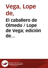 El caballero de Olmedo / Lope de Vega; edición, introducción y notas de Rafael Maestre | Biblioteca Virtual Miguel de Cervantes