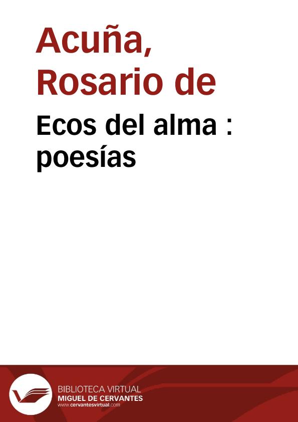 Ecos del alma : poesías / Rosario de Acuña y Villanueva | Biblioteca Virtual Miguel de Cervantes