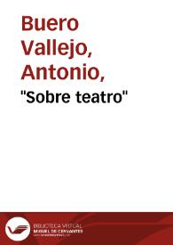 "Sobre teatro" / Antonio Buero Vallejo | Biblioteca Virtual Miguel de Cervantes