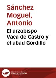 El arzobispo Vaca de Castro y el abad Gordillo / Antonio Sánchez Moguel | Biblioteca Virtual Miguel de Cervantes