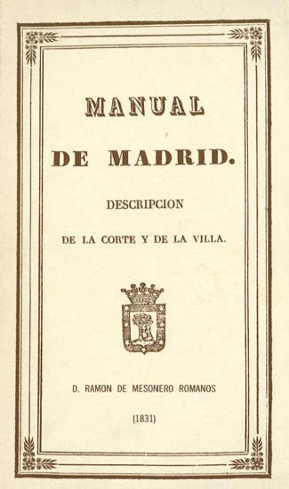 Manual de Madrid. Descripción de la Corte y de la Villa / por Ramón de Mesonero Romanos | Biblioteca Virtual Miguel de Cervantes