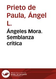 Ángeles Mora. Semblanza crítica / Ángel L. Prieto de Paula | Biblioteca Virtual Miguel de Cervantes