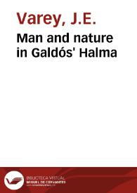Man and nature in Galdós' Halma /  J. E. Varey | Biblioteca Virtual Miguel de Cervantes