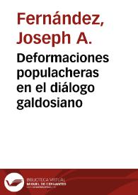 Deformaciones populacheras en el diálogo galdosiano / Joseph A. Fernández | Biblioteca Virtual Miguel de Cervantes